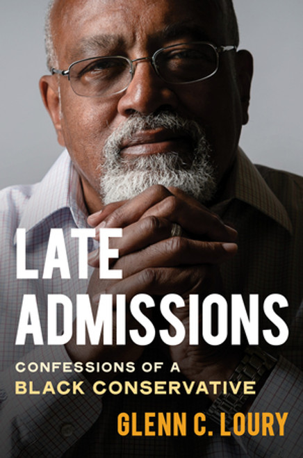 Late Admissions (Confessions of a Black Conservative) by Glenn C. Loury, 9780393881349