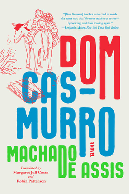 Dom Casmurro (A Novel) - 9781324095149 by Joaquim Maria Machado de Assis, Margaret Jull Costa, Robin Patterson, 9781324095149