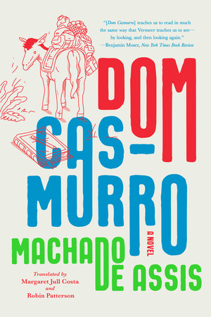 Dom Casmurro (A Novel) - 9781324095149 by Joaquim Maria Machado de Assis, Margaret Jull Costa, Robin Patterson, 9781324095149