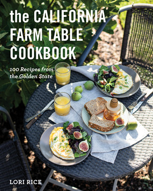 The California Farm Table Cookbook (100 Recipes from the Golden State) by Lori Rice, 9781682688656