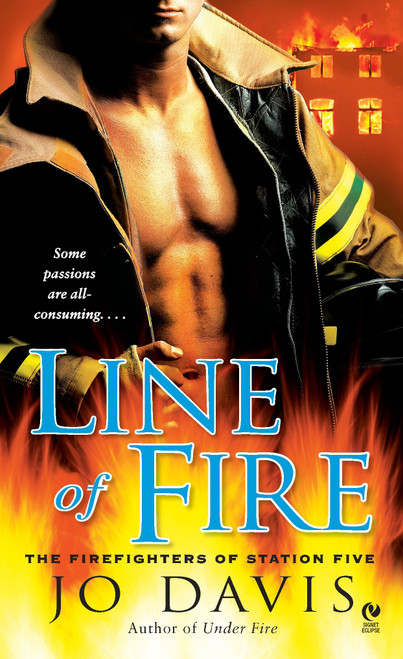 Line of Fire (The Firefighters of Station Five) by Jo Davis, 9780451229786