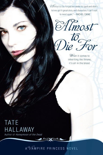 Almost to Die For (A Vampire Princess Novel) by Tate Hallaway, 9780451230577