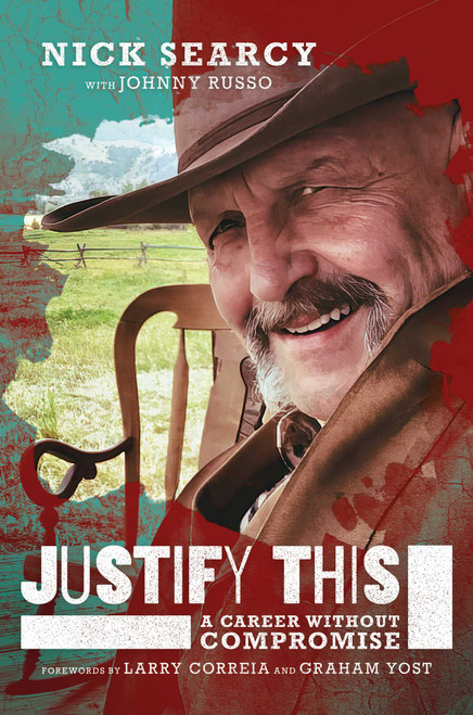 Justify This (A Career Without Compromise) by Nick Searcy, Johnny Russo, Larry Correia, Graham Yost, 9781637588413