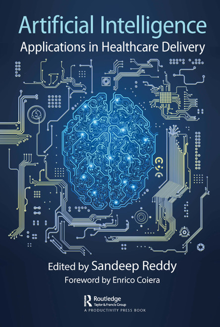 Artificial Intelligence (Applications in Healthcare Delivery) - 9780367617172 by Sandeep Reddy, 9780367617172