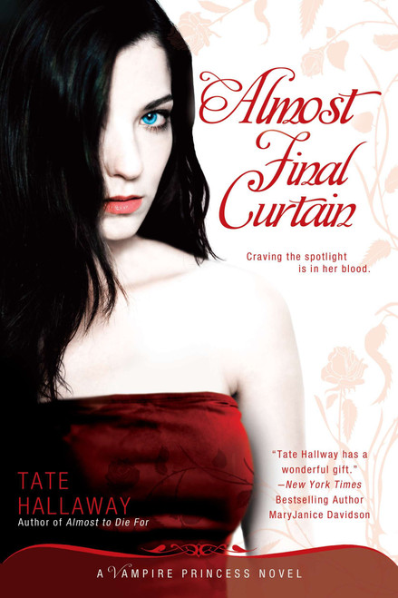 Almost Final Curtain (A Vampire Princess Novel) by Tate Hallaway, 9780451233110