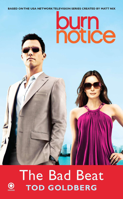 Burn Notice: the Bad Beat by Tod Goldberg, 9780451234094