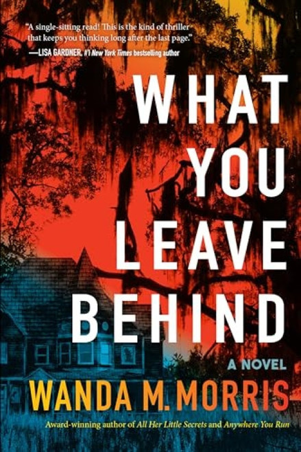 What You Leave Behind (A Novel) by Wanda M. Morris, 9780063322219