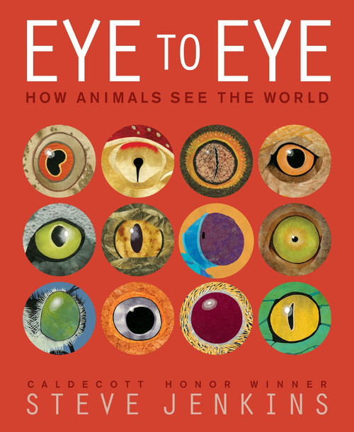 Eye to Eye/How Animals See the World (How Animals See the World) by Steve Jenkins, Steve Jenkins, 9780063341586