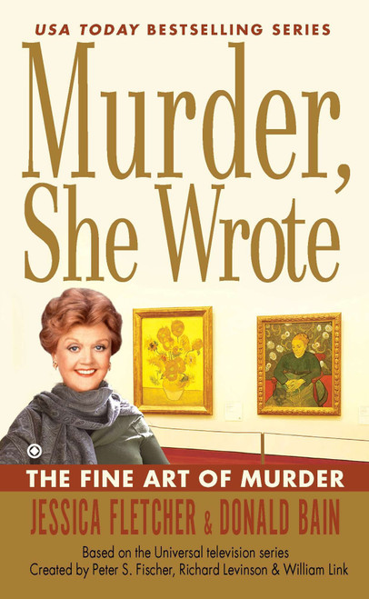 Murder, She Wrote: the Fine Art of Murder by Jessica Fletcher, Donald Bain, 9780451237842