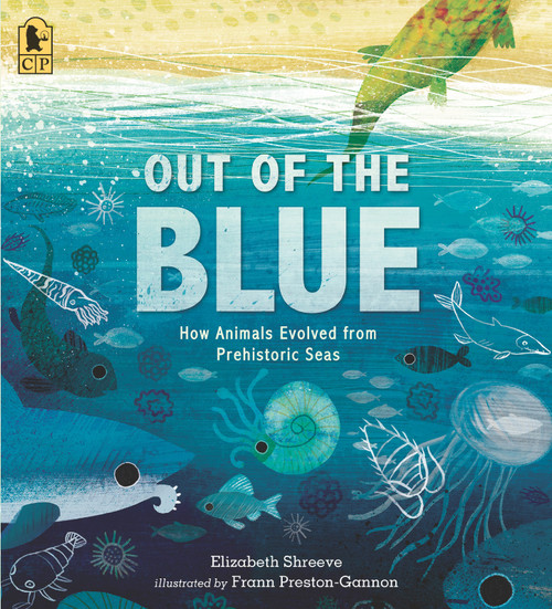 Out of the Blue (How Animals Evolved from Prehistoric Seas) by Elizabeth Shreeve, Frann Preston-Gannon, 9781536228809