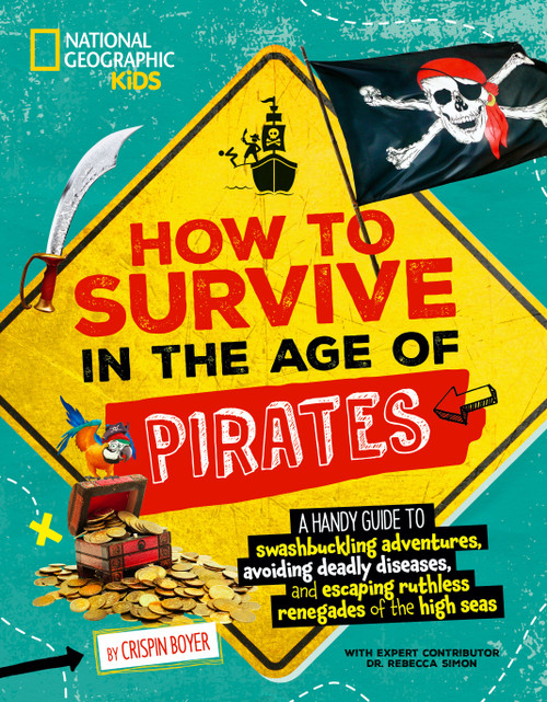 How to Survive in the Age of Pirates - 9781426376184 by Crispin Boyer, Dr. Rebecca Simon, 9781426376184