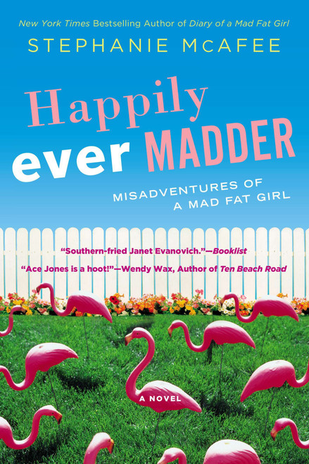 Happily Ever Madder (Misadventures of a Mad Fat Girl) by Stephanie McAfee, 9780451238054