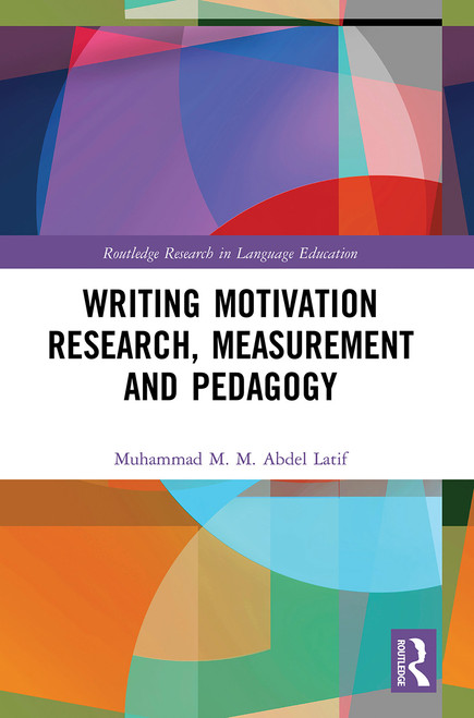 Writing Motivation Research, Measurement and Pedagogy - 9780367633554 by Muhammad M. M. Abdel Latif, 9780367633554