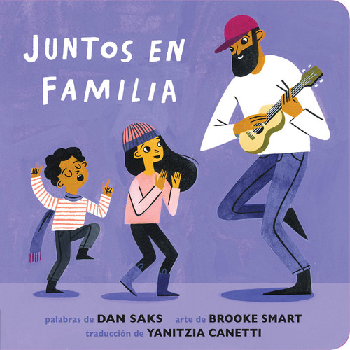 Juntos en familia (Spanish Edition) by Dan Saks, Brooke Smart, Yanitzia Canetti, 9780593752326