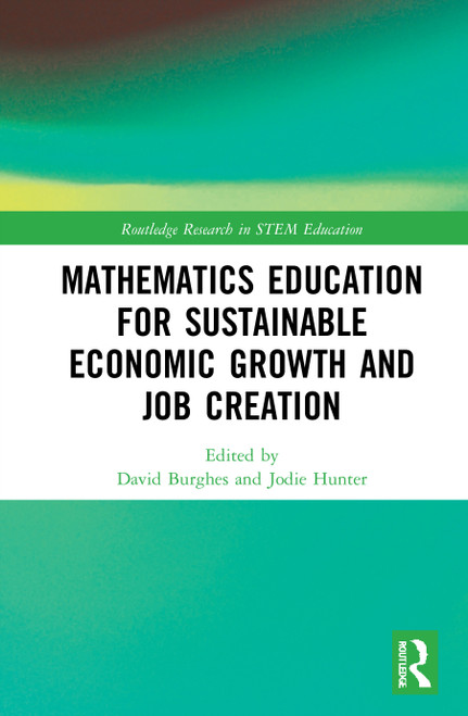 Mathematics Education for Sustainable Economic Growth and Job Creation - 9780367500306 by David Burghes, Jodie Hunter, 9780367500306