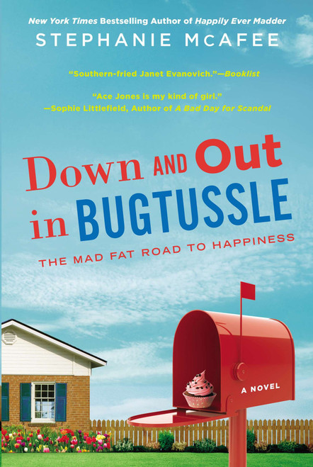 Down and Out in Bugtussle (The Mad Fat Road to Happiness) by Stephanie McAfee, 9780451239907