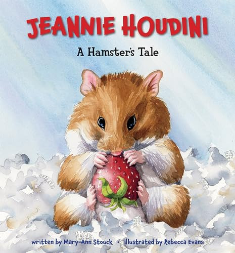 Jeannie Houdini (A Hamster's Tale) by Mary-Ann Stouck, Rebecca Evans, 9780940719408
