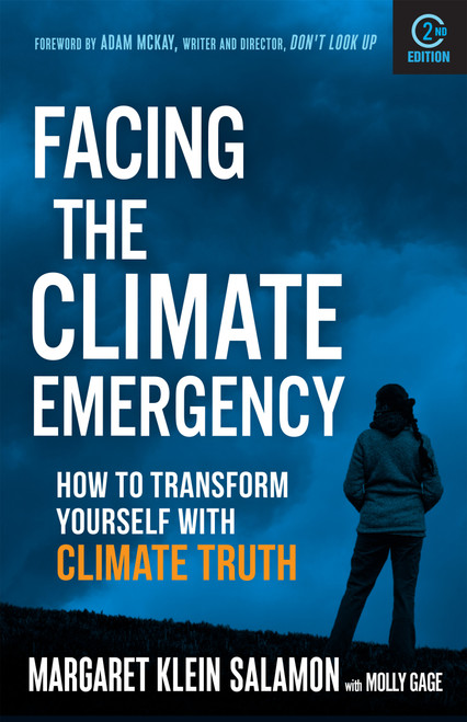 Facing the Climate Emergency, Second Edition (How to Transform Yourself with Climate Truth) by Margaret Klein Salamon, Molly Gage, Adam McKay, 9780865719910