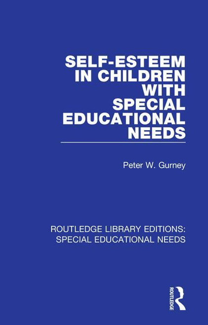Self-Esteem in Children with Special Educational Needs - 9781138588004 by Peter W. Gurney, 9781138588004