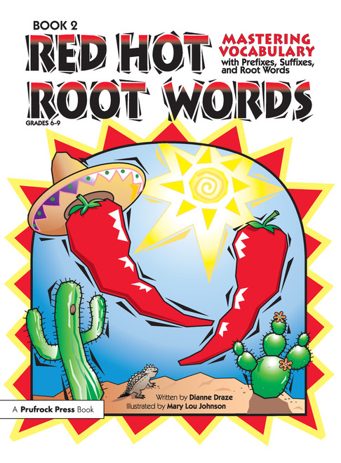 Red Hot Root Words (Mastering Vocabulary With Prefixes, Suffixes, and Root Words (Book 2, Grades 6-9)) by Dianne Draze, 9781593631291