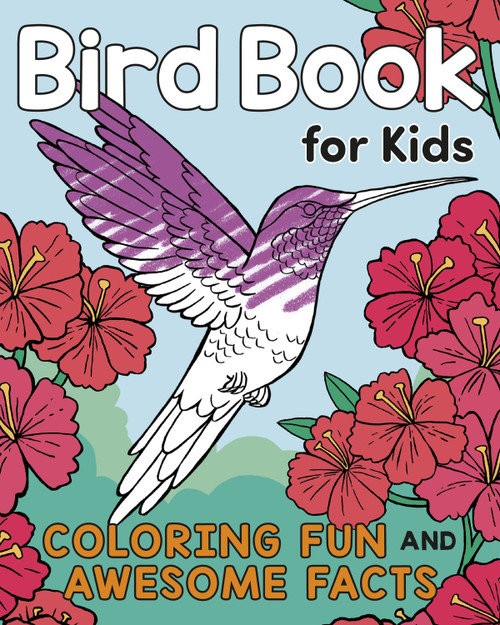 Bird Book for Kids (Coloring Fun and Awesome Facts) by Katie Henries-Meisner, Andre Sibayan, 9780593690109