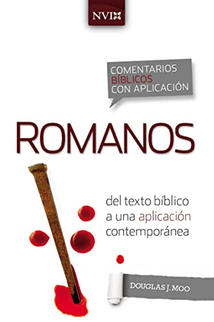 Comentario bíblico con aplicación NVI Romanos (Del texto bíblico a una aplicación contemporánea) (Spanish Edition) by Douglas  J. Moo, 9780829771237