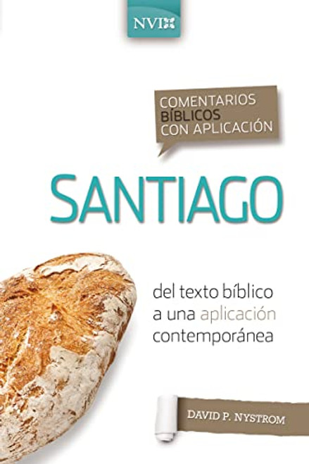 Comentario bíblico con aplicación NVI Santiago (Del texto bíblico a una aplicación contemporánea) (Spanish Edition) - 9780829771350 by David P. Nystrom, 9780829771350