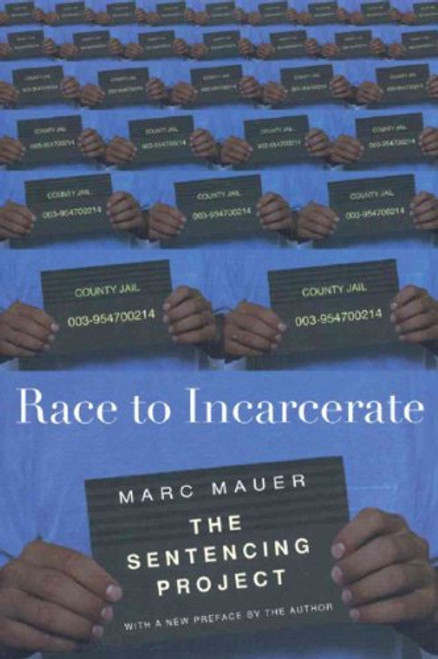 Race to Incarcerate by Marc Mauer, 9781595580221