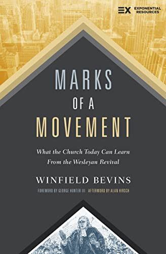 Marks of a Movement (What the Church Today Can Learn From the Wesleyan Revival) by Winfield Bevins, George Hunter III, 9780310098355