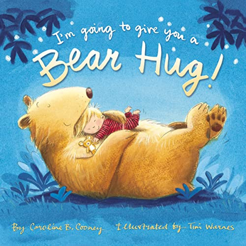 I'm Going to Give You a Bear Hug! - 9780310140924 by Caroline B. Cooney, Tim Warnes