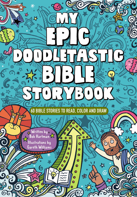 My Epic, Doodletastic Bible Storybook (60 Bible Stories to Read, Color, and Draw) by Bob Hartman, Gareth Williams, 9780310142218