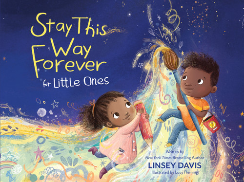 Stay This Way Forever for Little Ones by Linsey Davis, Lucy Fleming, 9780310150787