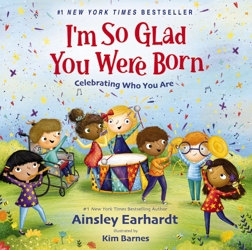 I'm So Glad You Were Born (Celebrating Who You Are) by Ainsley Earhardt, Kim Barnes, 9780310163978