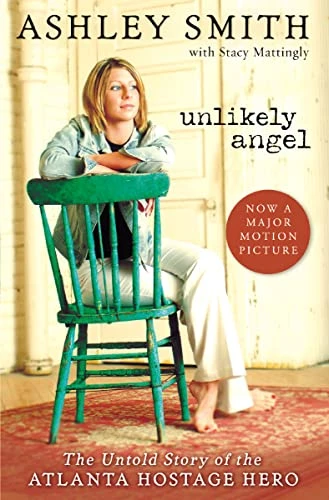 Unlikely Angel (The Untold Story of the Atlanta Hostage Hero) by Ashley Smith, Stacy Mattingly, 9780310346623