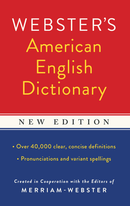Webster's American English Dictionary, New Edition by Merriam-Webster, 9781596951143