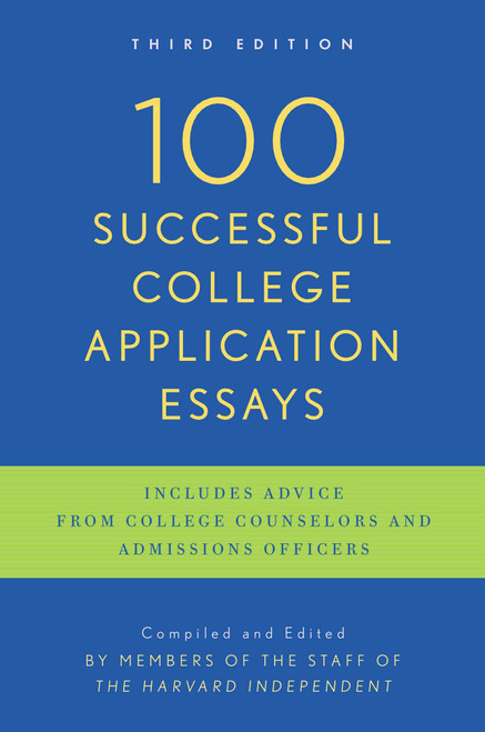 100 Successful College Application Essays (Third Edition) by The Harvard Independent, 9780451417619
