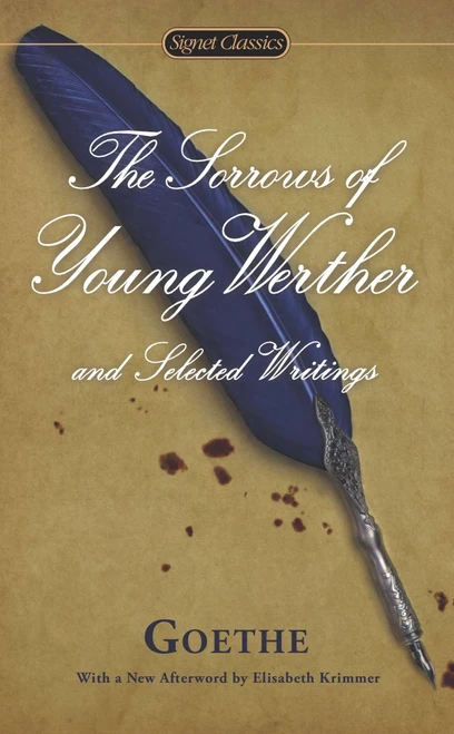 The Sorrows of Young Werther and Selected Writings by Johann Wolfgang von Goethe, Catherine Hutter, Marcelle Clements, Elisabeth Krimmer, 9780451418555