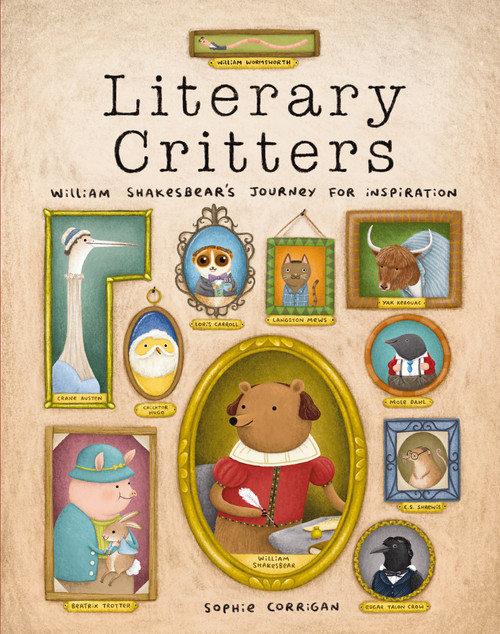Literary Critters (William Shakesbear's Journey for Inspiration) by Sophie Corrigan, Zondervan, 9780310734093