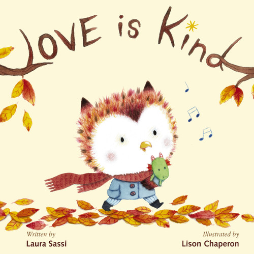 Love Is Kind by Laura Sassi, Lison Chaperon, 9780310754848