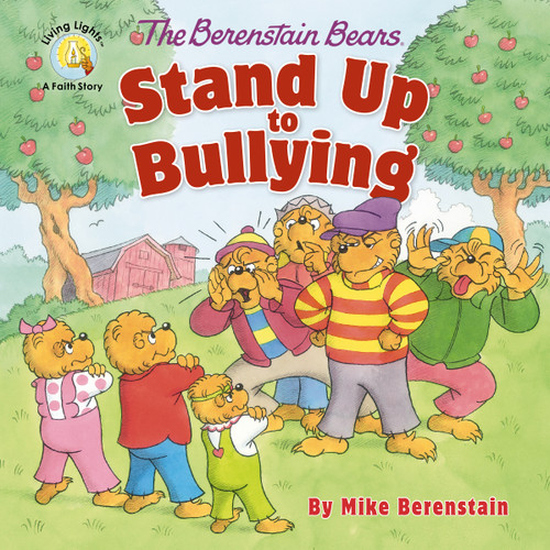 The Berenstain Bears Stand Up to Bullying by Mike Berenstain, 9780310764458