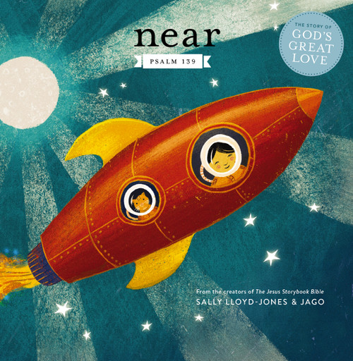 Near (Psalm 139) by Sally Lloyd-Jones, Jago, 9780310768265