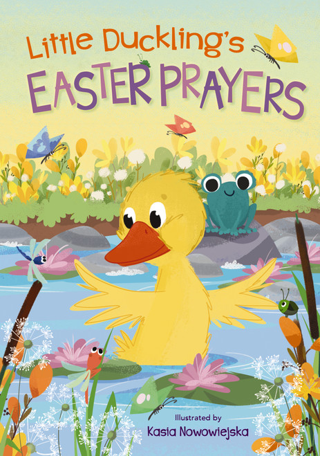 Little Duckling's Easter Prayers by Kasia Nowowiejska, Zondervan, 9780310768357