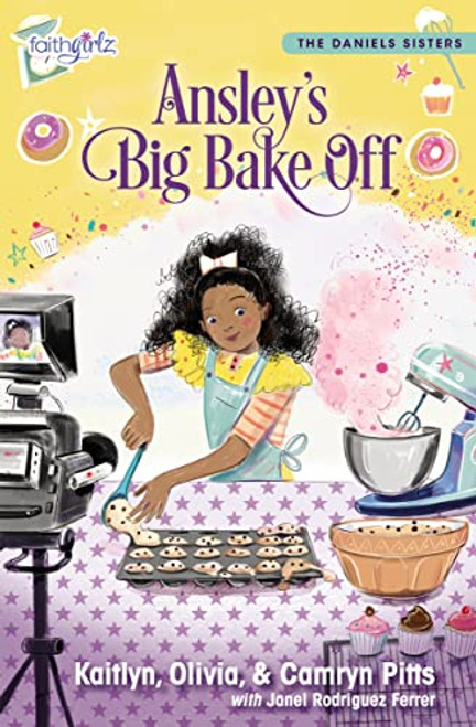 Ansley's Big Bake Off by Kaitlyn Pitts, Camryn Pitts, Olivia Pitts, 9780310769606