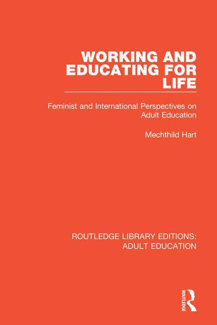 Working and Educating for Life (Feminist and International Perspectives on Adult Education) - 9781138313545 by Mechthild Hart, 9781138313545