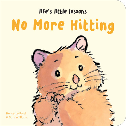 Life's Little Lessons: No More Hitting by Bernette Ford, Sam Williams, 9781915801296