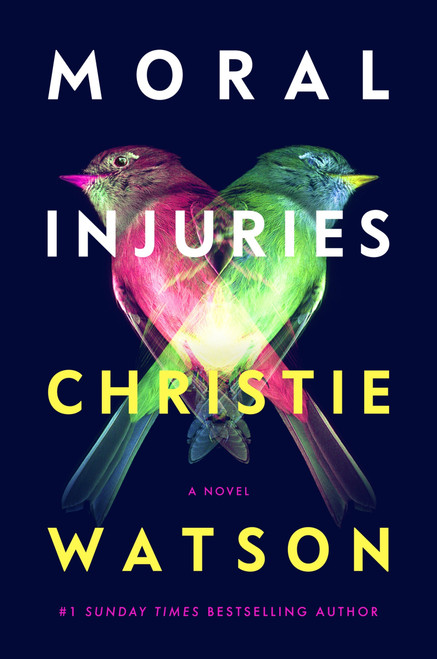 Moral Injuries (A Novel) by Christie Watson, 9780063378599