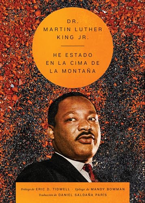 I've Been to the Mountaintop \ He estado en la cima de la montaña (Spanish ed.) by Martin Luther King, Jr., Daniel Saldaña Paris, 9780063384026