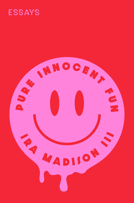 Pure Innocent Fun (Essays) by Ira Madison, III, 9780593446188