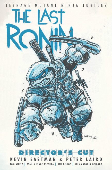 Teenage Mutant Ninja Turtles: The Last Ronin Director's Cut by Kevin Eastman, Peter Laird, Tom Waltz, Escorza Brothers, Kevin Eastman, 9798887240541