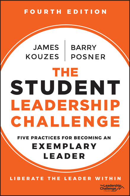 The Student Leadership Challenge (Five Practices for Becoming an Exemplary Leader) by James M. Kouzes, Barry Z. Posner, 9781394206087